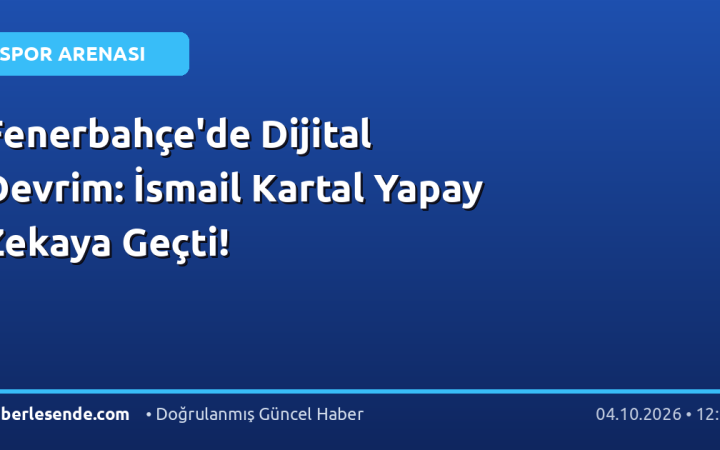 Fenerbahçe'de Dijital Devrim: İsmail Kartal Yapay Zekaya Geçti!