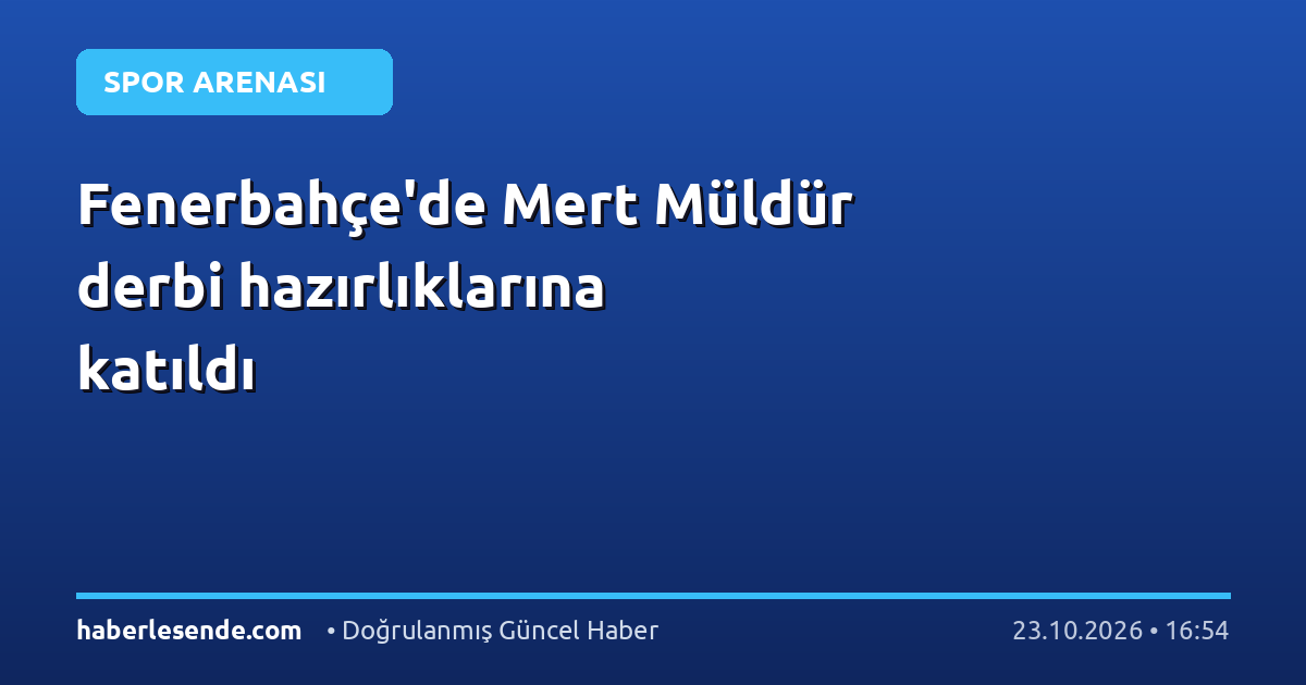 Fenerbahçe'de Mert Müldür derbi hazırlıklarına katıldı
