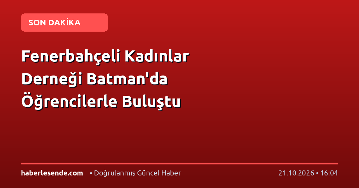 Fenerbahçeli Kadınlar Derneği Batman'da Öğrencilerle Buluştu