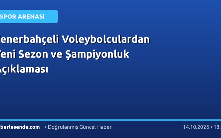 Fenerbahçeli Voleybolculardan Yeni Sezon ve Şampiyonluk Açıklaması