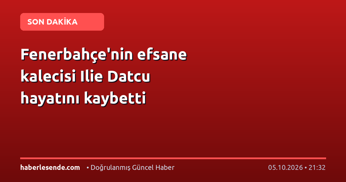 Fenerbahçe'nin efsane kalecisi Ilie Datcu hayatını kaybetti