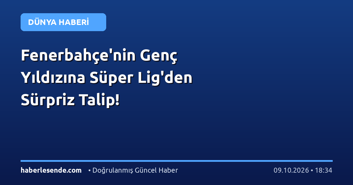 Fenerbahçe'nin Genç Yıldızına Süper Lig'den Sürpriz Talip!
