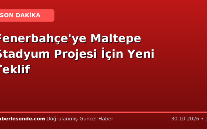 Fenerbahçe'ye Maltepe Stadyum Projesi İçin Yeni Teklif
