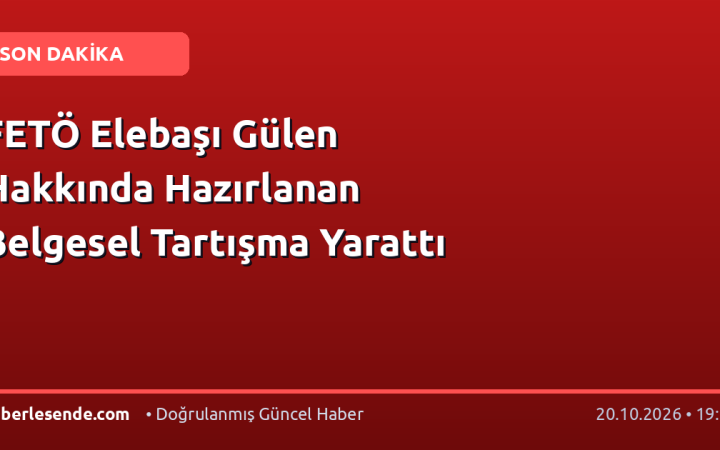 FETÖ Elebaşı Gülen Hakkında Hazırlanan Belgesel Tartışma Yarattı