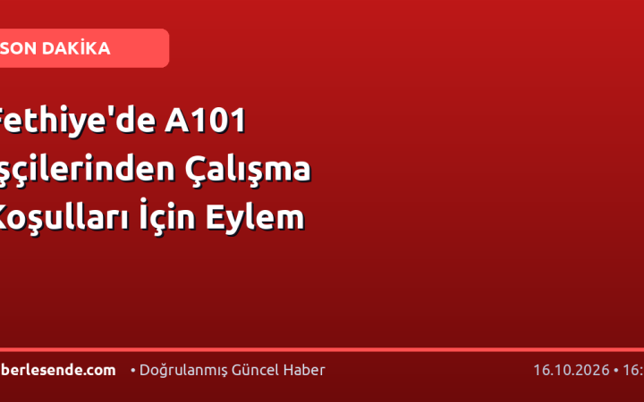 Fethiye'de A101 İşçilerinden Çalışma Koşulları İçin Eylem