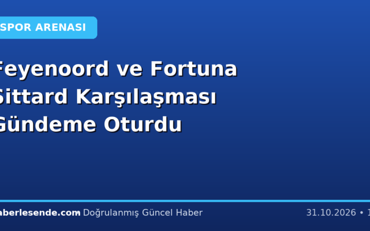 Feyenoord ve Fortuna Sittard Karşılaşması Gündeme Oturdu