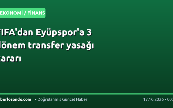FIFA'dan Eyüpspor'a 3 dönem transfer yasağı kararı
