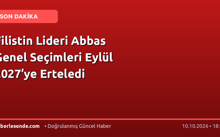 Filistin Lideri Abbas Genel Seçimleri Eylül 2027’ye Erteledi
