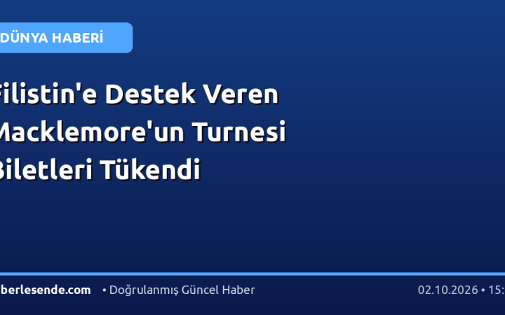 Filistin'e Destek Veren Macklemore'un Turnesi Biletleri Tükendi