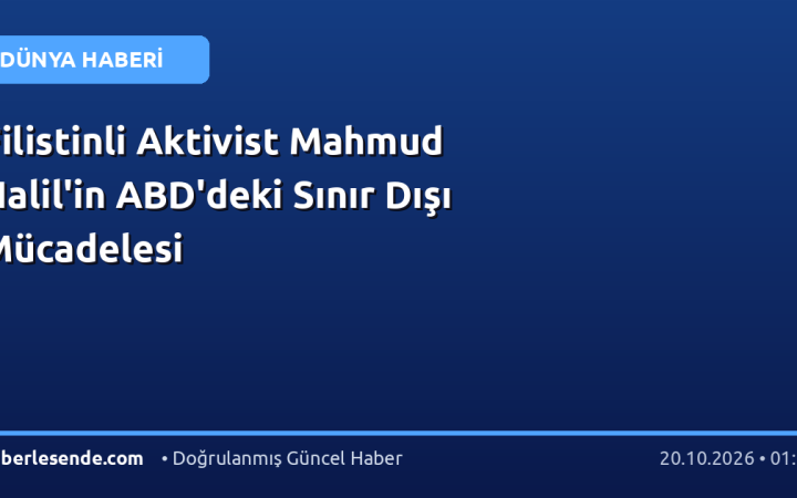 Filistinli Aktivist Mahmud Halil'in ABD'deki Sınır Dışı Mücadelesi