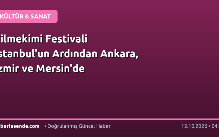 Filmekimi Festivali İstanbul'un Ardından Ankara, İzmir ve Mersin'de