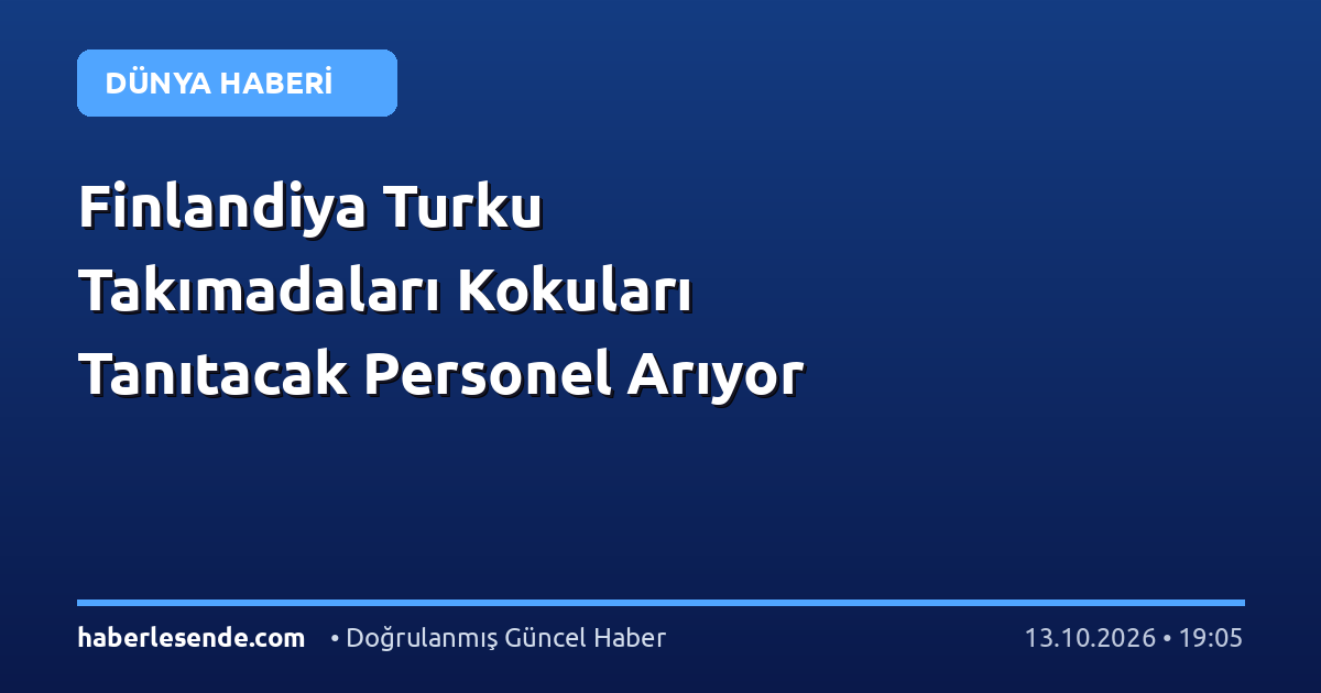 Finlandiya Turku Takımadaları Kokuları Tanıtacak Personel Arıyor