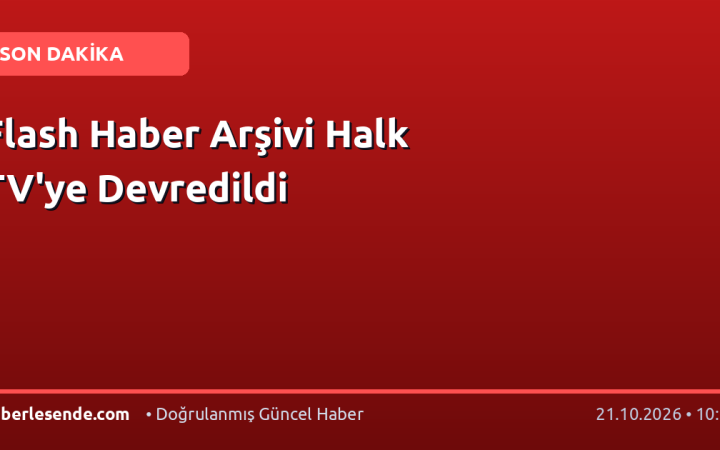 Flash Haber Arşivi Halk TV'ye Devredildi