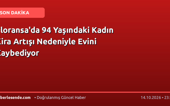 Floransa'da 94 Yaşındaki Kadın Kira Artışı Nedeniyle Evini Kaybediyor