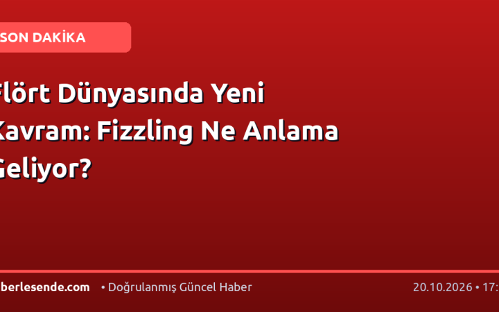 Flört Dünyasında Yeni Kavram: Fizzling Ne Anlama Geliyor?