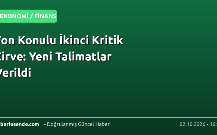 Fon Konulu İkinci Kritik Zirve: Yeni Talimatlar Verildi