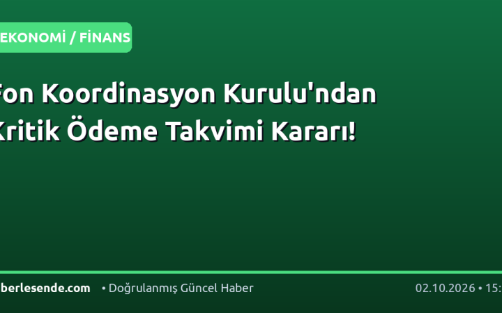 Fon Koordinasyon Kurulu'ndan Kritik Ödeme Takvimi Kararı!