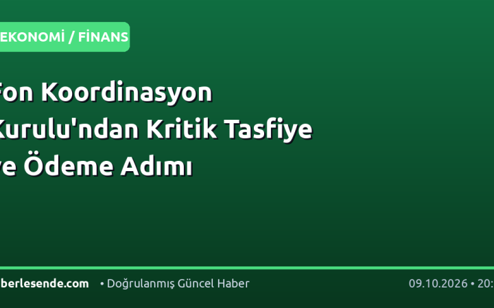Fon Koordinasyon Kurulu'ndan Kritik Tasfiye ve Ödeme Adımı