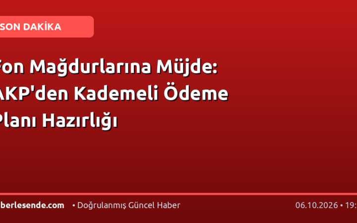 Fon Mağdurlarına Müjde: AKP'den Kademeli Ödeme Planı Hazırlığı