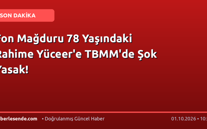 Fon Mağduru 78 Yaşındaki Rahime Yüceer'e TBMM'de Şok Yasak!