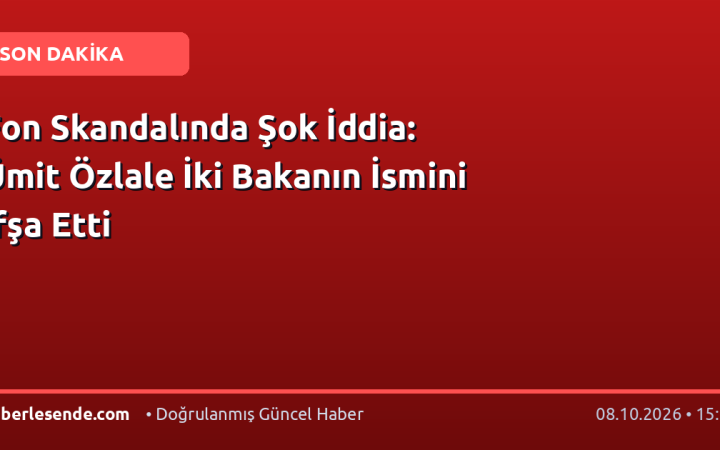 Fon Skandalında Şok İddia: Ümit Özlale İki Bakanın İsmini İfşa Etti