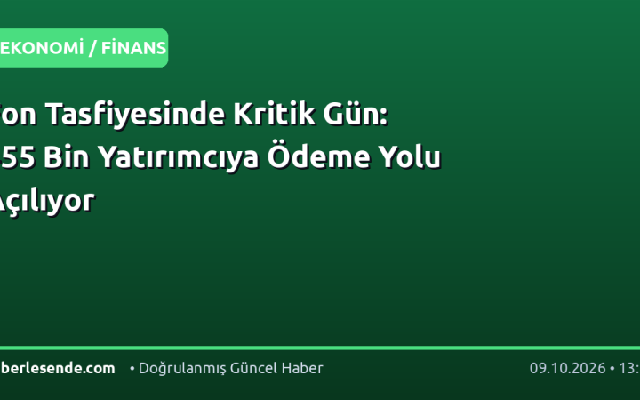 Fon Tasfiyesinde Kritik Gün: 455 Bin Yatırımcıya Ödeme Yolu Açılıyor
