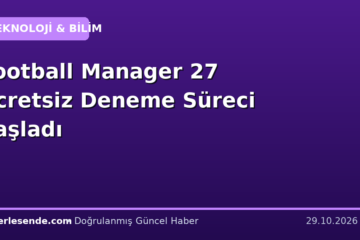 Football Manager 27 Ücretsiz Deneme Süreci Başladı