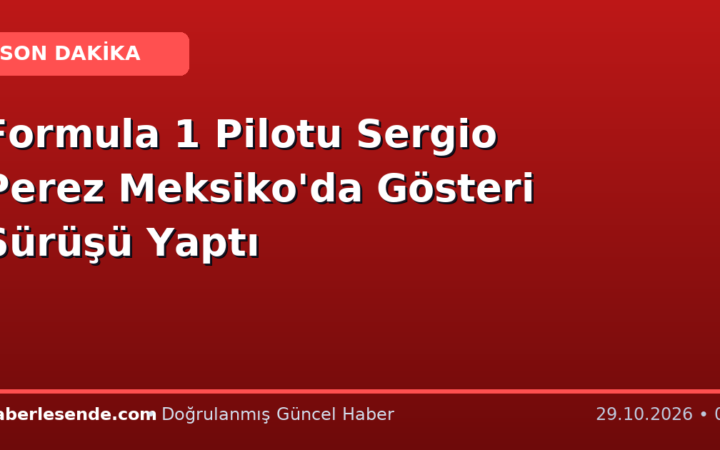 Formula 1 Pilotu Sergio Perez Meksiko'da Gösteri Sürüşü Yaptı