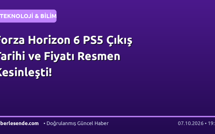 Forza Horizon 6 PS5 Çıkış Tarihi ve Fiyatı Resmen Kesinleşti!