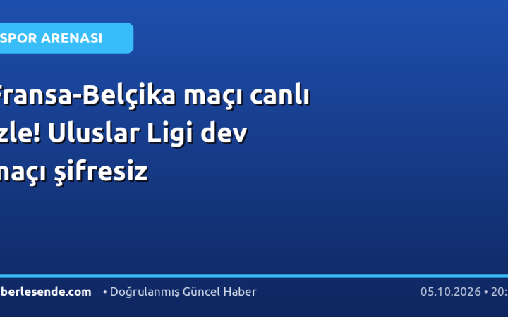 Fransa-Belçika maçı canlı izle! Uluslar Ligi dev maçı şifresiz