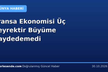 Fransa Ekonomisi Üç Çeyrektir Büyüme Kaydedemedi