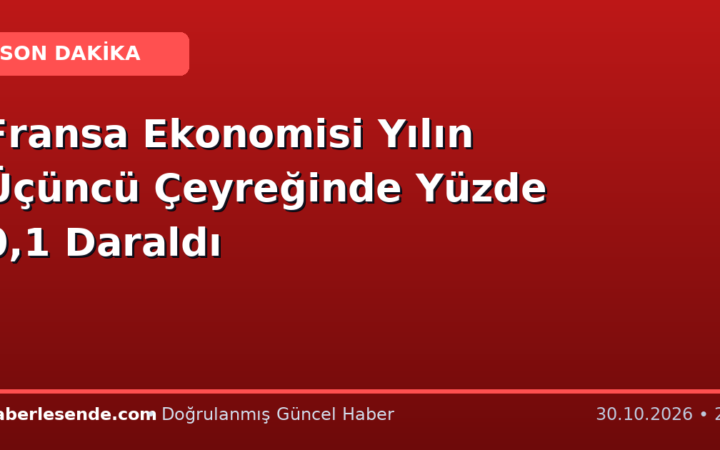 Fransa Ekonomisi Yılın Üçüncü Çeyreğinde Yüzde 0,1 Daraldı