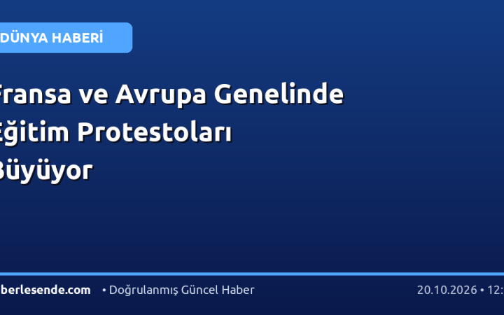 Fransa ve Avrupa Genelinde Eğitim Protestoları Büyüyor