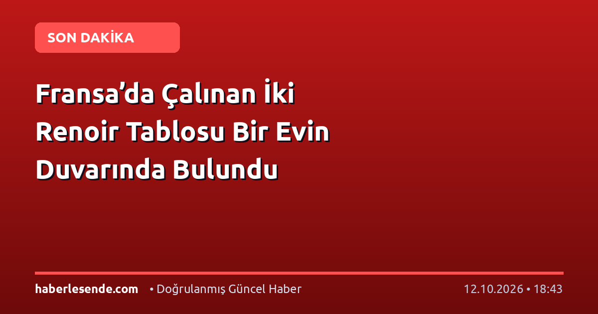 Fransa’da Çalınan İki Renoir Tablosu Bir Evin Duvarında Bulundu