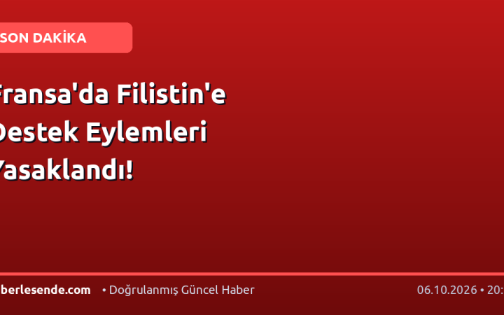 Fransa'da Filistin'e Destek Eylemleri Yasaklandı!