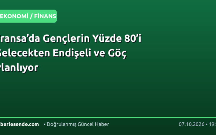 Fransa’da Gençlerin Yüzde 80’i Gelecekten Endişeli ve Göç Planlıyor