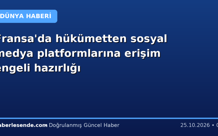 Fransa'da hükümetten sosyal medya platformlarına erişim engeli hazırlığı