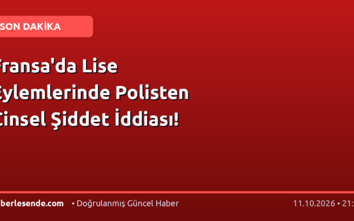 Fransa'da Lise Eylemlerinde Polisten Cinsel Şiddet İddiası!
