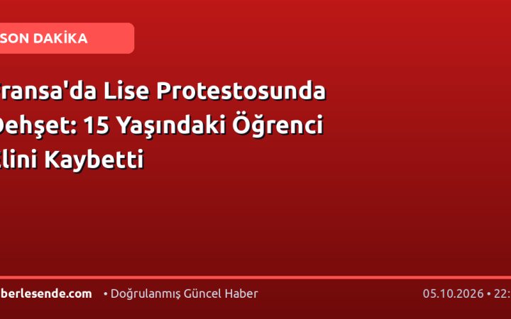 Fransa'da Lise Protestosunda Dehşet: 15 Yaşındaki Öğrenci Elini Kaybetti