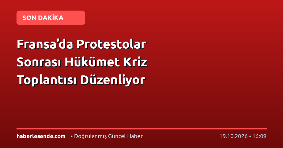 Fransa’da Protestolar Sonrası Hükümet Kriz Toplantısı Düzenliyor