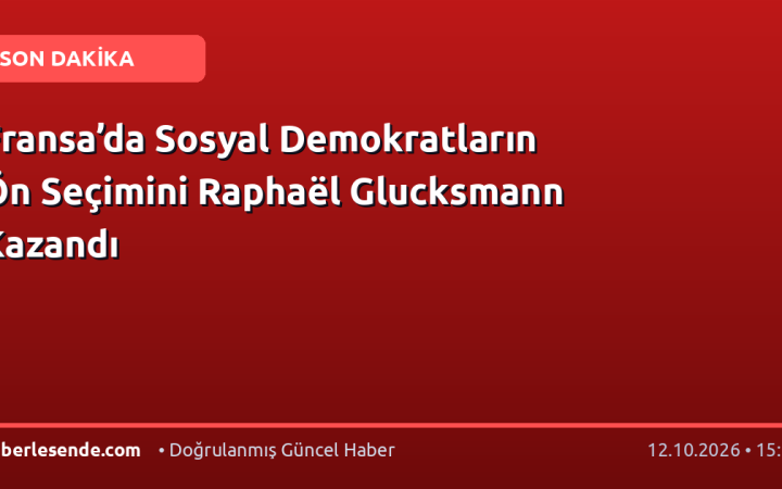 Fransa’da Sosyal Demokratların Ön Seçimini Raphaël Glucksmann Kazandı