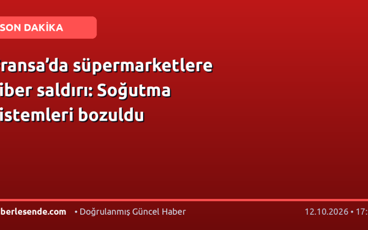 Fransa’da süpermarketlere siber saldırı: Soğutma sistemleri bozuldu