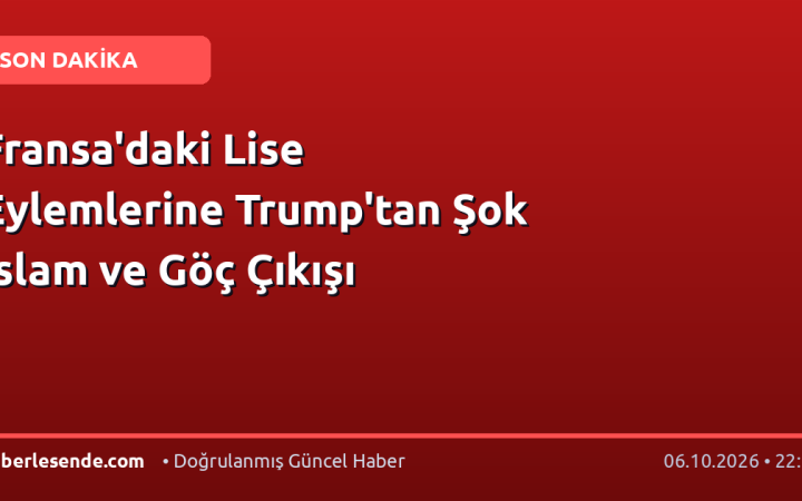 Fransa'daki Lise Eylemlerine Trump'tan Şok İslam ve Göç Çıkışı
