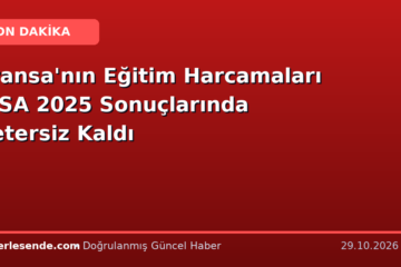 Fransa'nın Eğitim Harcamaları PISA 2025 Sonuçlarında Yetersiz Kaldı