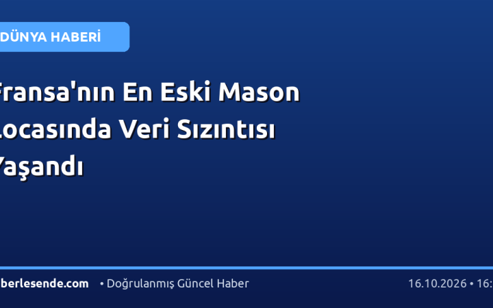 Fransa'nın En Eski Mason Locasında Veri Sızıntısı Yaşandı