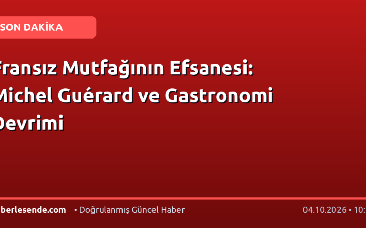 Fransız Mutfağının Efsanesi: Michel Guérard ve Gastronomi Devrimi