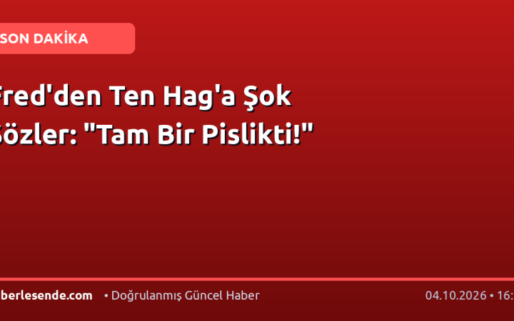 Fred'den Ten Hag'a Şok Sözler: "Tam Bir Pislikti!"