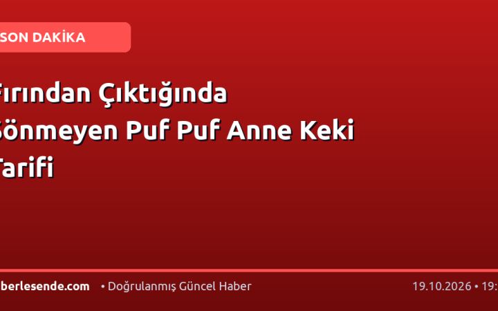 Fırından Çıktığında Sönmeyen Puf Puf Anne Keki Tarifi