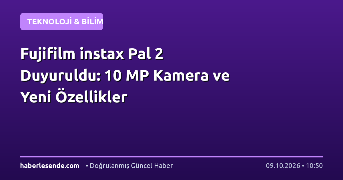 Fujifilm instax Pal 2 Duyuruldu: 10 MP Kamera ve Yeni Özellikler