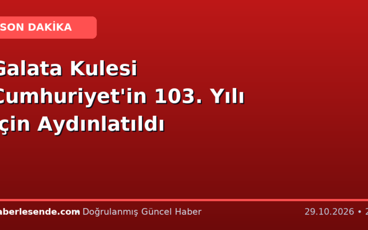Galata Kulesi Cumhuriyet'in 103. Yılı İçin Aydınlatıldı